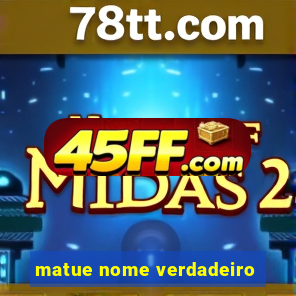 matue nome verdadeiro